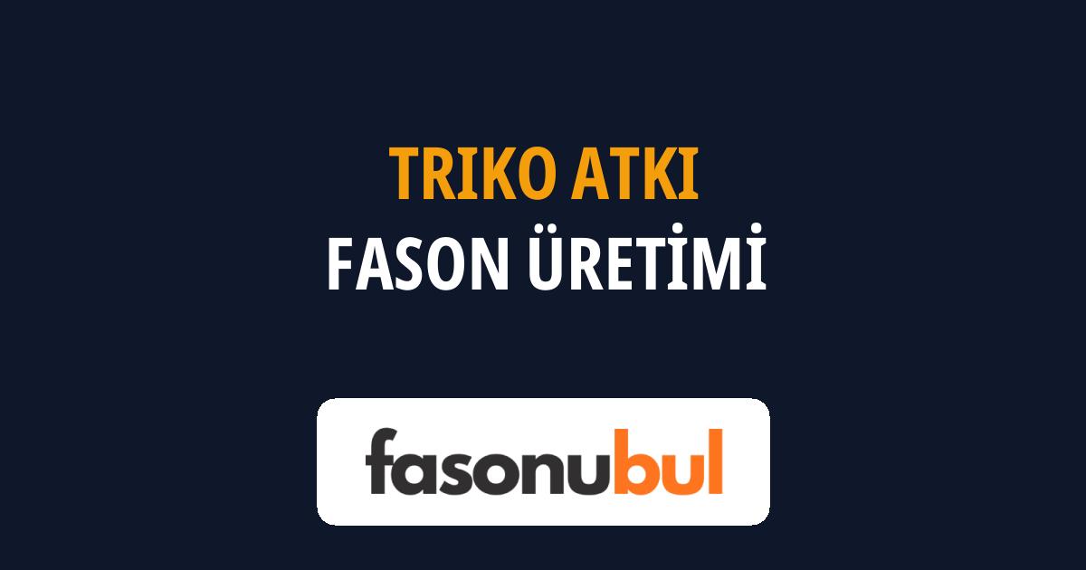 Triko Atkı Fason Üreticileri