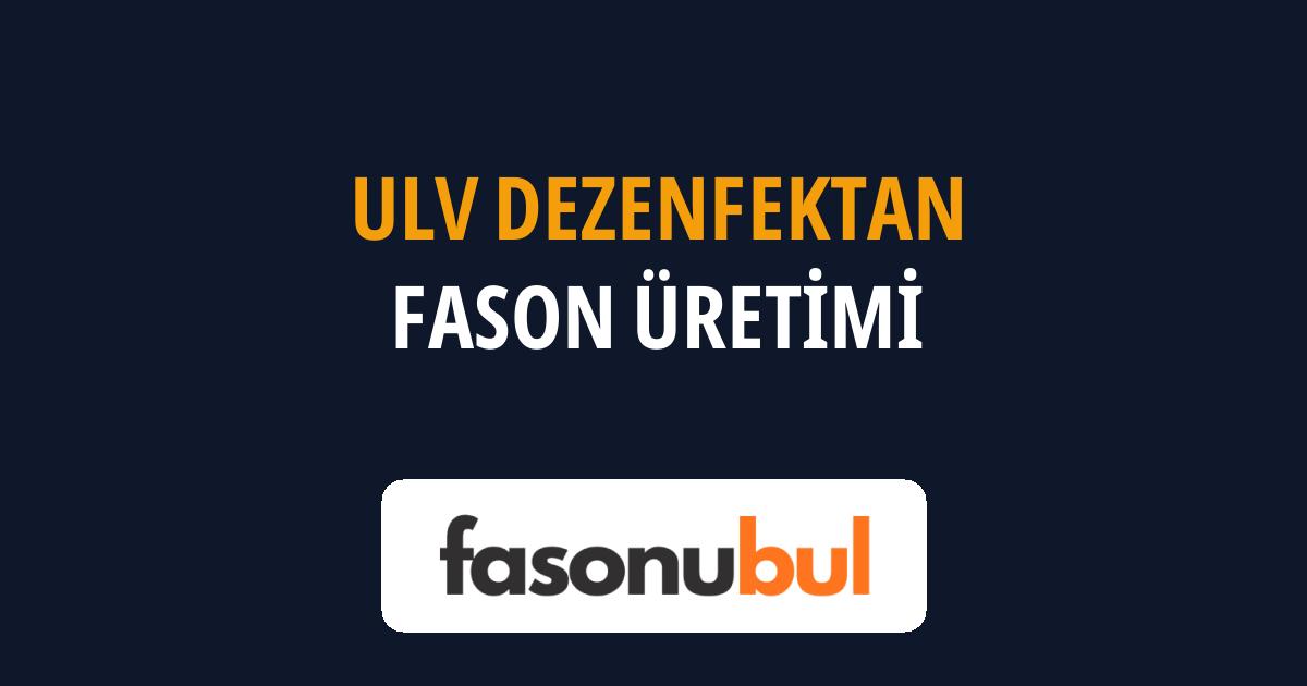 Ulv Dezenfektan Fason Üreticileri