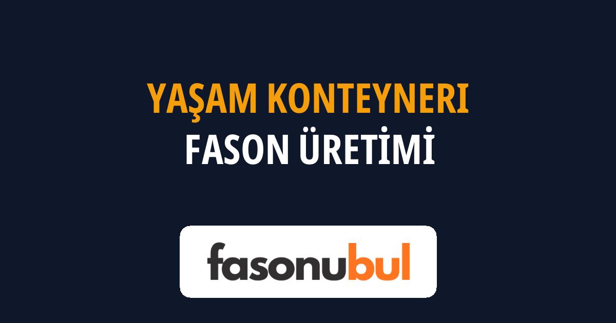 Yaşam Konteyneri Fason Üreticileri
